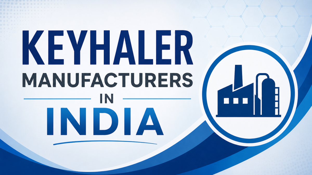 Keyhaler Manufacturers in India